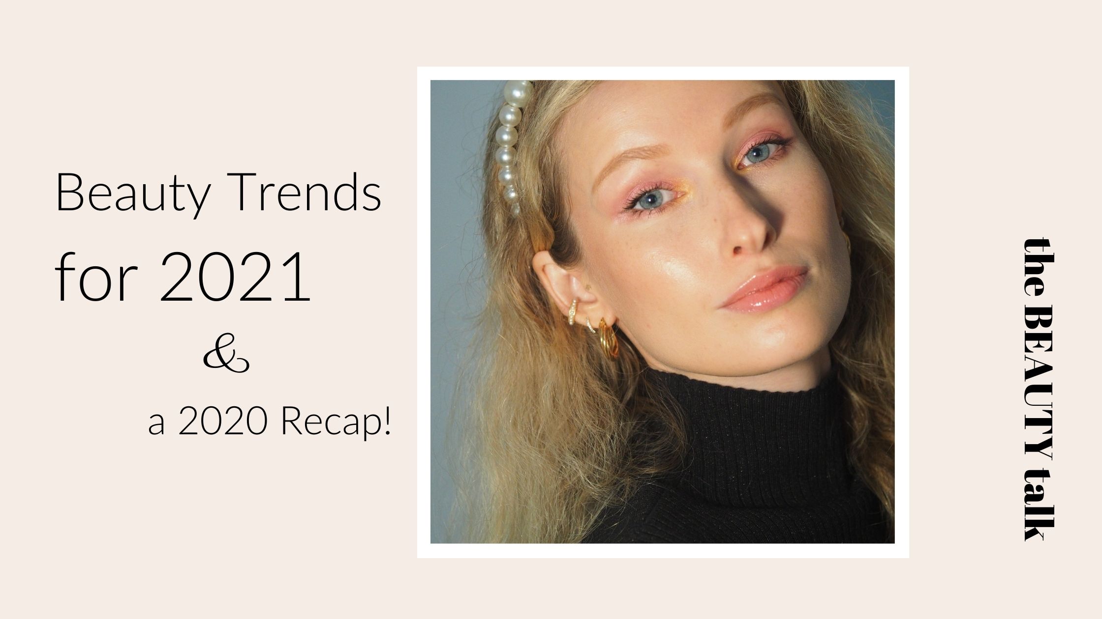 the BEAUTY talk (2) 2021 beauty trends