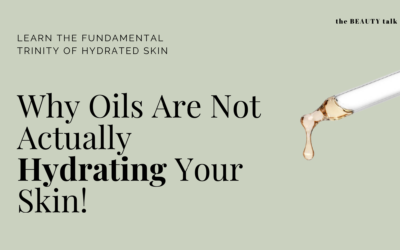 Why facial oils are not actually Hydrating your skin!