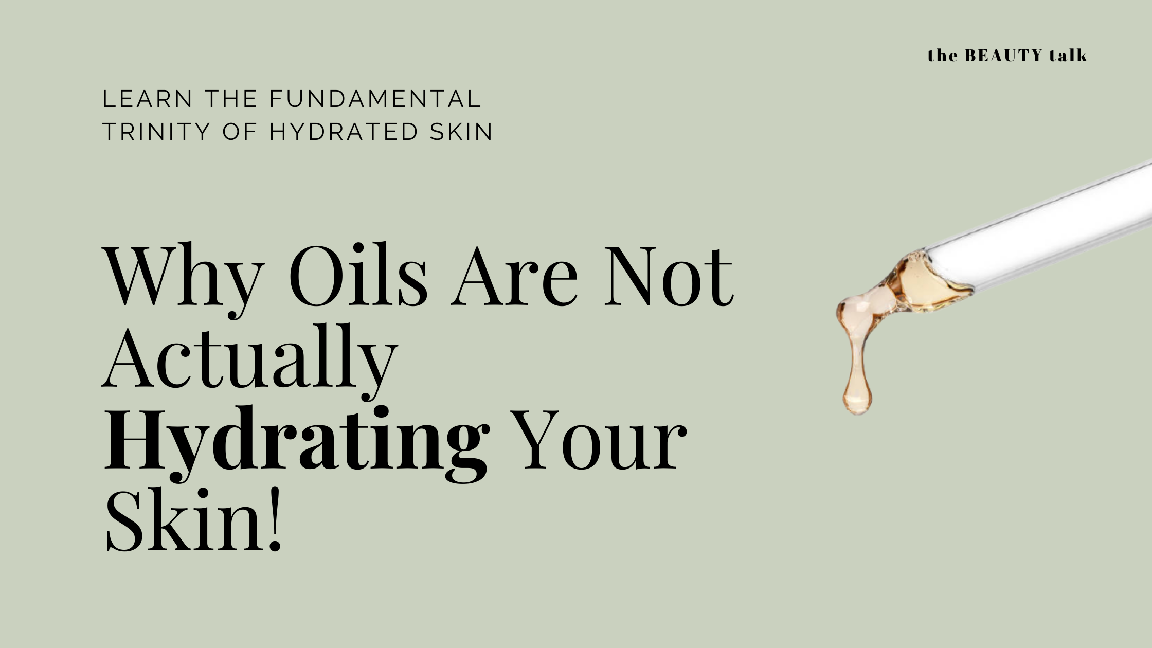 Why oils are not actually Hydrating your skin!