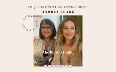 EP. 9 Scalp Chat w/ Trichologist Andrea Clark