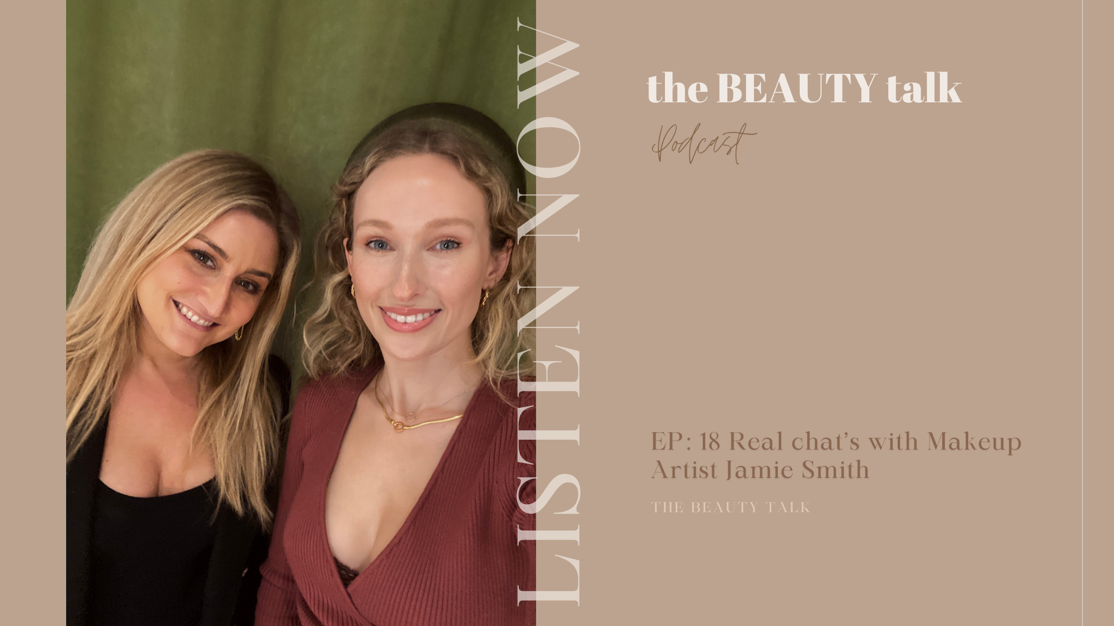EP: 18 Real chat’s with Makeup Artist Jamie Smith